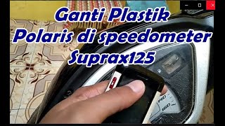 CARA MENGGANTI PLASTIK POLARIS SPEEDOMETER SUPRA X125