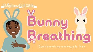 Bunny Breathing! - Quick Mindful Breathing Technique To Help Kids Calm Down Big Feelings