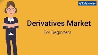Derivatives Market For Beginners | Edelweiss Wealth Management