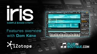 iZotope Iris Sample Based Synthesizer - Overview