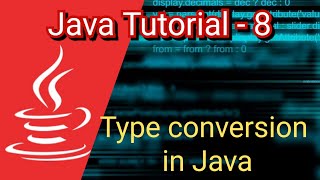 Java tutorial for beginners - 8 | Java Type-conversion | String to Integer |Int to String .