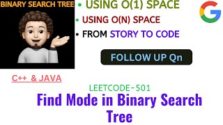 Find Mode in Binary Search Tree | 2 Approaches | Follow Up | Leetcode-501 | GOOGLE