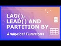 SQL LAG(), LEAD() and PARTITION BY Analytical Functions