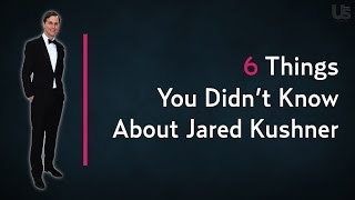 Who Is Jared Kushner? 6 Things to Know About Ivanka Trump’s Husband