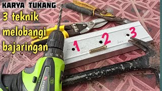 3 Teknik Cara Melobangi Bajaringan