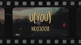 kido3008 - u(you) (Lyrics)