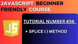Splice Method in JS | JavaScript Tutorial-36 for Beginners