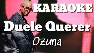 Ozuna - Duele Querer  | KARAOKE