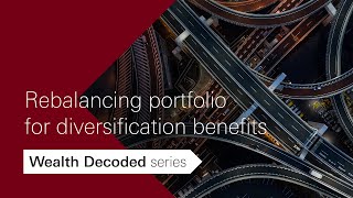 Rebalancing portfolio for diversification benefits| Wealth Decoded Series