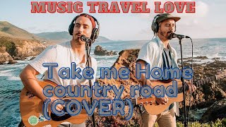 TAKE ME HOME COUNTRY ROAD (John Denver) Cover by MUSIC TRAVEL LOVE