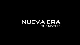 Nueva Era The Mixtape ( Preview) ESTRENO.....!!!! AGOSTO / 21