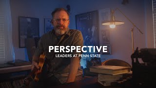 Perspective: Leaders at Penn State – Craig J. Newschaffer