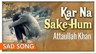 Kar Na Sake Hum Pyaar Ka Sauda - Attaullah Khan - Superhit Hindi Sad Songs - Nupur Audio