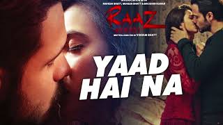 YAAD HAI NA  Full Song | Raaz Reboot |Arijit Singh |Emraan Hashmi,Kriti Kharbanda,Gaurav Arora