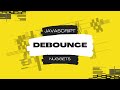 Javascript Nuggets - Debounce