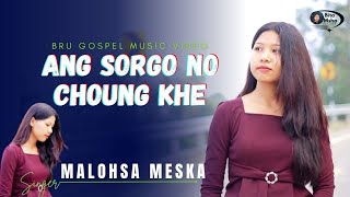 ANG SORGO NO CHOUNG KHE || Malohsa Meska || 2024