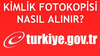 E-Devlet Kimlik Fotokopisi Nasıl Alınır?