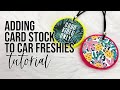 How to Add Card Stock to Car Feshies