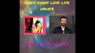 Chris Evan's Love Life Update. Has he found the one?