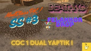 #deathko S.S #3 [MadClass Warrior/Mage PK] - [Felankor Drop] - [Takıları 1'lemeye Başladık !]