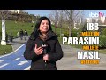 İbb mİlletİn parasini mİllete nasil verİyor