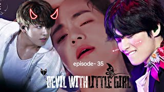 devil with little girl❤ episode- 35/ jungkook  jealous on  taehyung