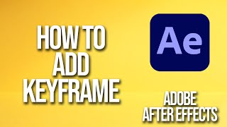How To Add Keyframe Adobe After Effects Tutorial