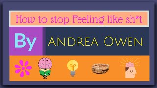 How to stop feeling like sh*t By Andrea Owen: Animated Summary