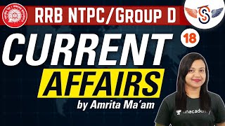 9 AM - RRB NTPC/Group D 2020-21 | Current Affairs by Amrita Ma'am