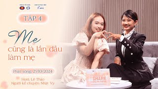 MẸ CŨNG LÀ LẦN ĐẦU LÀM MẸ | TẬP 4 | IS-HIT! | Người Nhân Văn