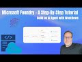 Microsoft Foundry - A Step-By-Step Tutorial. - Build an AI Agent with Workflows (No Code)