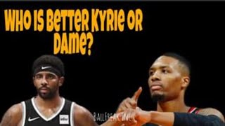 Who is Better Kyrie or Dame??