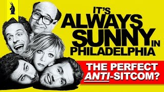 It's Always Sunny: The Perfect Anti-Sitcom? – Wisecrack Edition