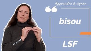 Signer BISOU en LSF (langue des signes française). Apprendre la LSF par configuration
