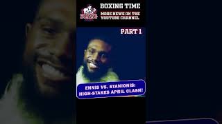 Jaron Ennis vs. Eimantas Stanionis – Unification Showdown!