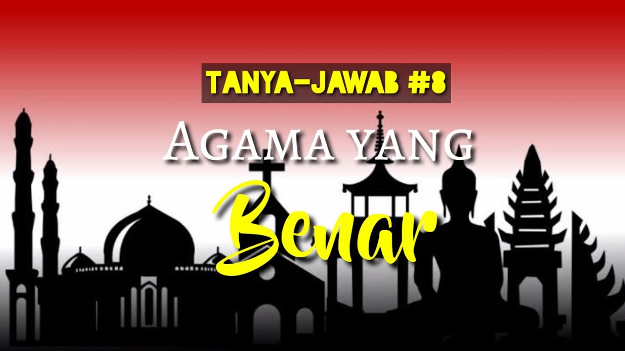 Q&A : Agama Apa Yang Paling Benar? - YouTube