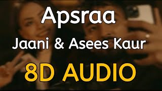 Apsraa (8D AUDIO) Jaani | Asees Kaur | 8D Desi Studio | New Punjabi Song 2021