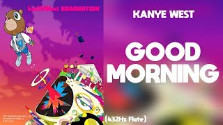 Kanye West - Good Morning (432hz)