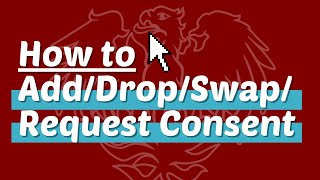 How to Add/Drop/Swap/Request Consent