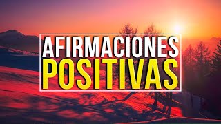 ESTAS AFIRMACIONES CAMBIARÁN TU VIDA | AFIRMACIONES POSITIVAS | ESCUCHA ESTO CADA DÍA