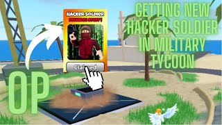 getting new hacker soldier in military tycoon