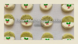 Frosted Matcha Sugar Cookies Recipe | Easy Holiday Baking Ideas | DIY Christmas Cookies Tutorial