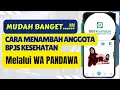 CARA MENAMBAHKAN ANGGOTA BPJS ONLINE MELALUI WA PANDAWA 2023 || BPJS KESEHATAN