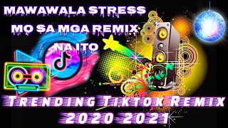 Mawawala Stress mo sa mga Remix na ito| Trending Tiktok Remix 2020 - 2021