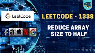 LEETCODE - REDUCE ARRAY SIZE TO HALF IN CPP AND PYTHON