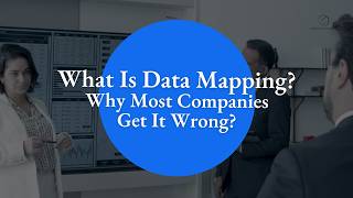 What Is Data Mapping and Why Most Companies Get It Wrong
