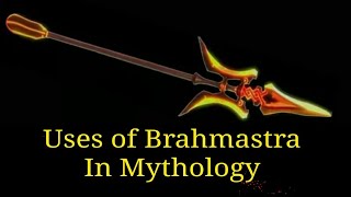 Use of Brahmastra and Brahmashirsha Astra in Mythology