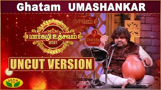 Ghatam Umashankar | Margazhi Utsavam 2021 UNCUT VERSION | Jaya Tv