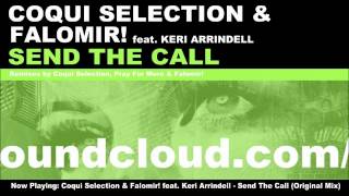 Coqui Selection \u0026 Falomir! feat. Keri Arrindell - Send The Call (Original Mix)