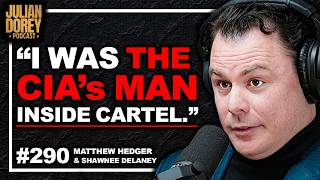 CIA Criminal Spy: How I Infiltrated Most RUTHLESS Cartel | Matthew Hedger & Shawnee Delaney • 290